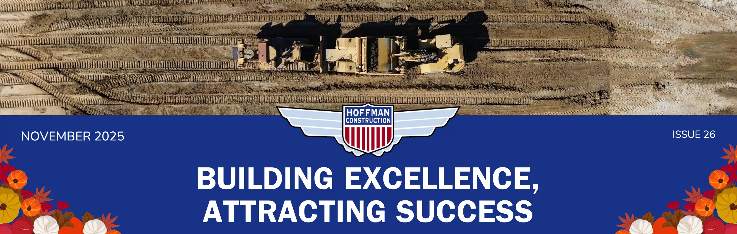 Building Excellence, Attracting Success - Hoffman Construction November 2025 Newsletter